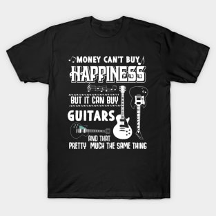 Money can't buy Happiness but it can buy GUITARS T-Shirt